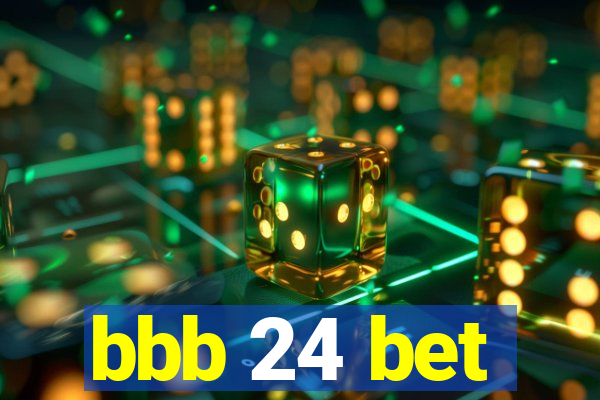 bbb 24 bet